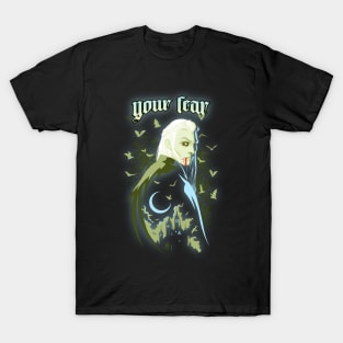 your fear T-Shirt